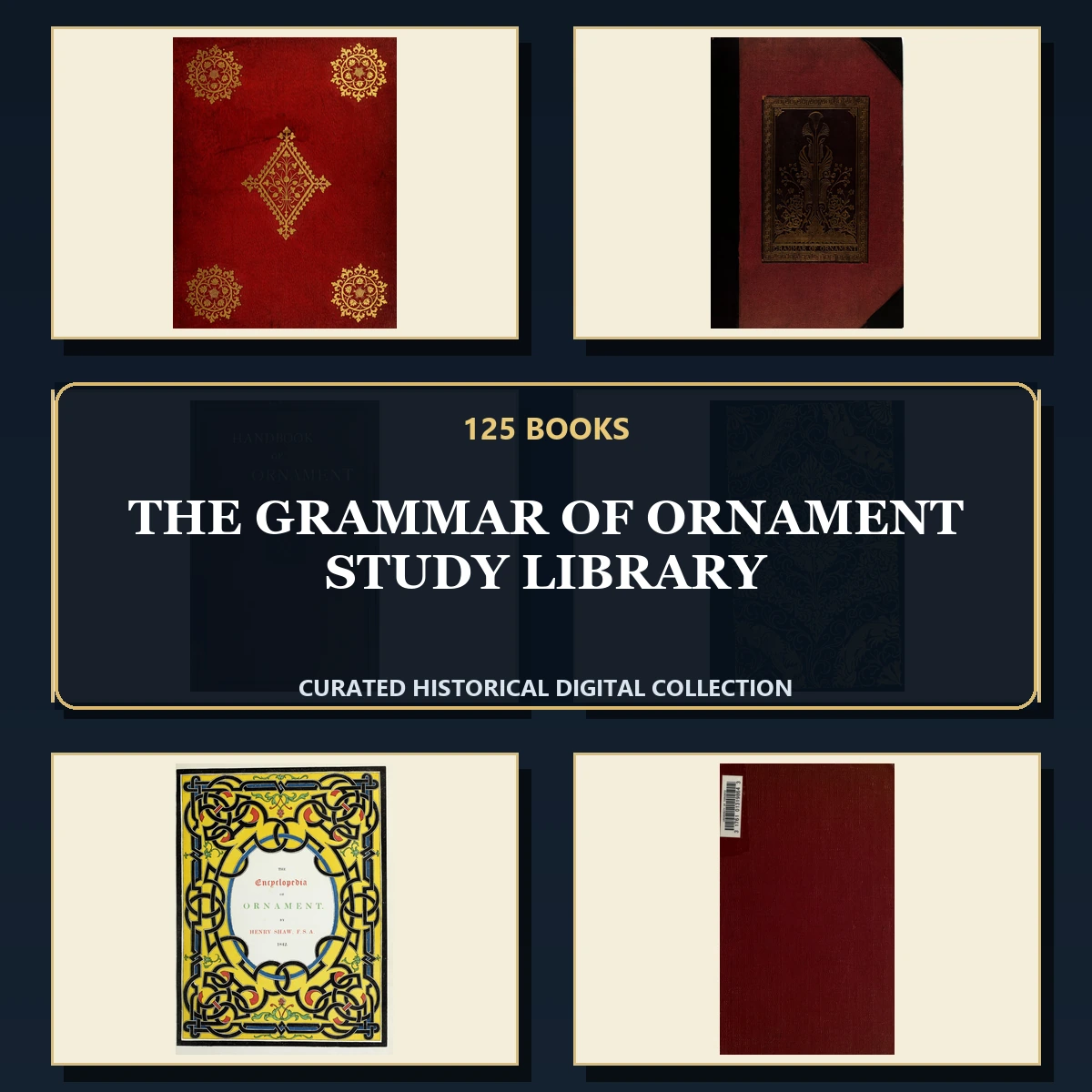125 The Grammar of Ornament Study Library PDF Books – Curated Historical Collection cover